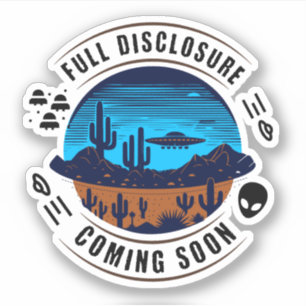 Volledige Openbaarmaking Komt Er Aan   UFO in de W Sticker