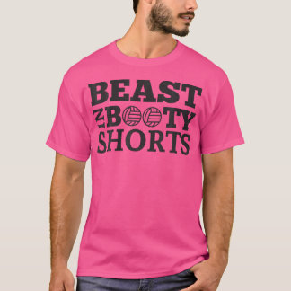 Volleybal Beast in Booty Shorts Gym T-shirt