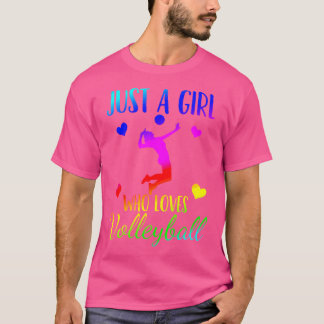 Volleybal Gewoon Een Meisje Dat Van Volleybal Houd T-shirt