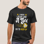 Volleybal ik weet dat ik als een meisje speel, pro t-shirt (Voorkant)