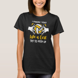 Volleybal ik weet dat ik als een meisje speel, pro t-shirt
