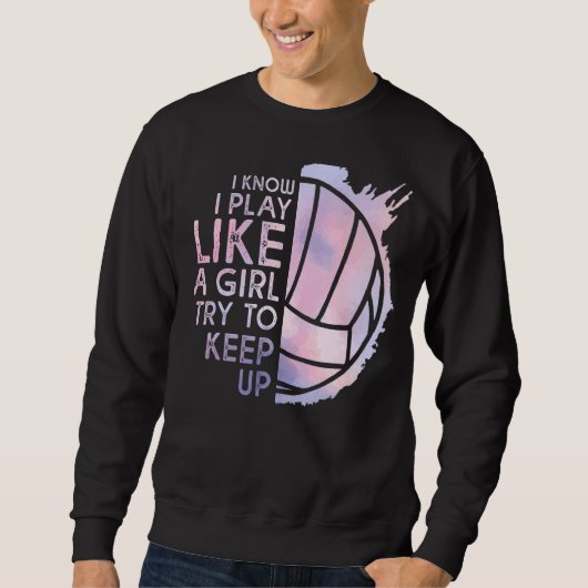 Volleybal ik weet dat ik speel als een meisje dat trui (Voorkant)