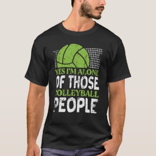 Volleybal Ja, ik ben alleen van die volleybalmense T-shirt
