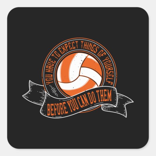 Volleybal - je moet dingen van jezelf verwachten vierkante sticker (Voorkant)