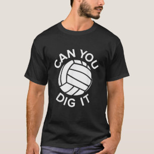 Volleybal kun je graven het volleybal Gezegde T-shirt