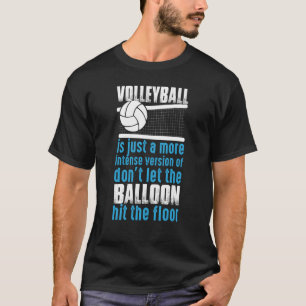 Volleybal laat de ballon niet de vloer 1 t-shirt