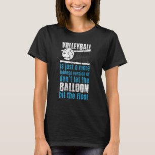 Volleybal laat de ballon niet de vloer 2 t-shirt