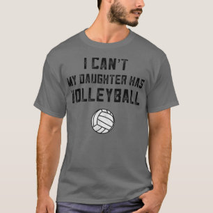 Volleybal mam geeft me dat ik mijn dochter verhuur t-shirt