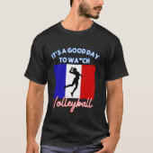 Volleybal met de Franse vlag Het is een goede dag  T-shirt (Voorkant)