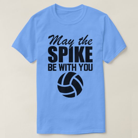 Volleybal Moge de piek met je zijn T-shirt (Design voorkant)
