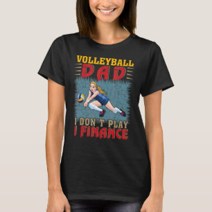 Volleybal Pap Speel Niet Ik Financier Pap Support T-shirt