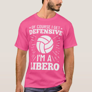 Volleybal Quote Natuurlijk krijg ik verdedigend Ik T-shirt
