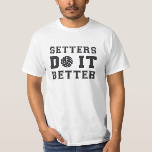Volleybal setters doen het beter volleybal cadeau t-shirt (Voorkant)