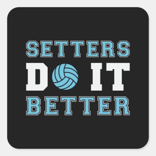 Volleybal setters doen het beter volleybal speler vierkante sticker (Voorkant)