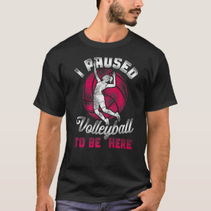 Volleybal Speler Team  Ik Gepauzeerd Volleybal T-shirt