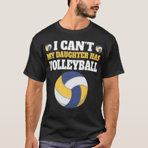 Volleybal Vader Mannen Ik Kan_t Mijn Dochter Heeft T-shirt