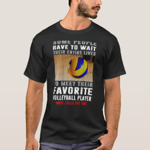 Volleybal vader sommige mensen moeten hun enti afw t-shirt