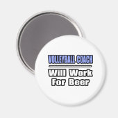 Volleybalcoach...zal werken voor bier magneet (Voorkant / Achterkant)