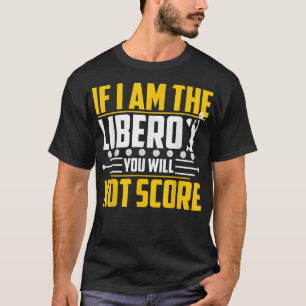 Volleyball Als ik de bevrijding ben, zal je niet s T-shirt