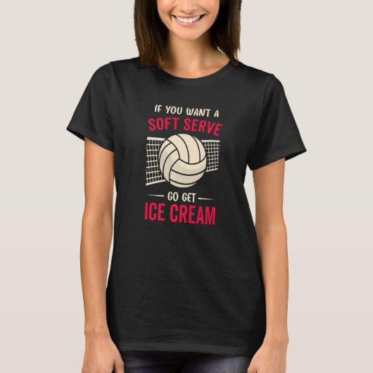 Volleyball als je een zachte server wilt, krijg ij t-shirt (Voorkant)