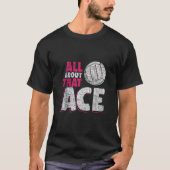 Volleyball Apparel and Gifts All About That Ace Ta T-shirt