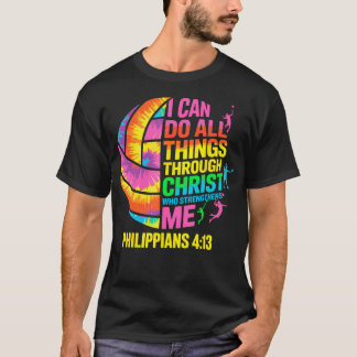 Volleyball Ball Tie Dye I Can Do All Things Throug T-shirt