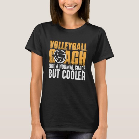 Volleyball Coach Like A Normal Coach But Cooler  2 T-shirt (Voorkant)