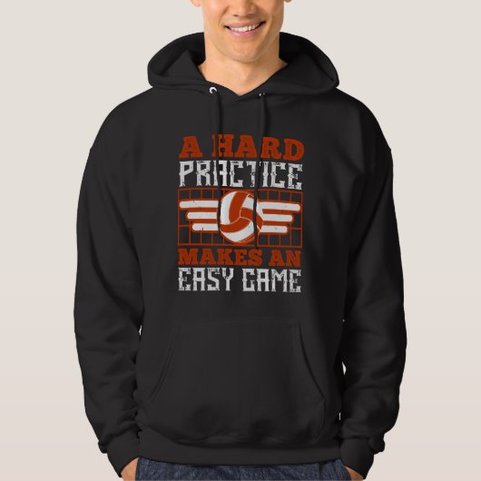 Volleyball Hard Practice maakt Easy Game Hoodie (Voorkant)
