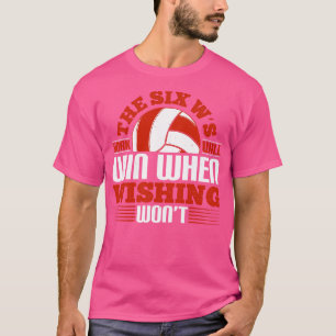 Volleyball Het werk van zes W's zal winnen T-shirt