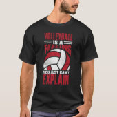 Volleyball Is A Feeling You Just Can't Explain  5 T-shirt (Voorkant)