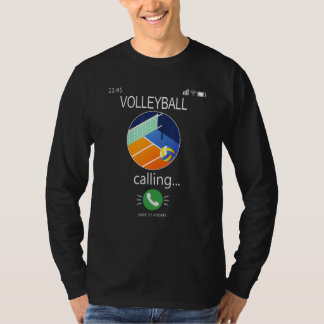 Volleyball Is Calling Mobile Phone Call  Volleybal T-shirt