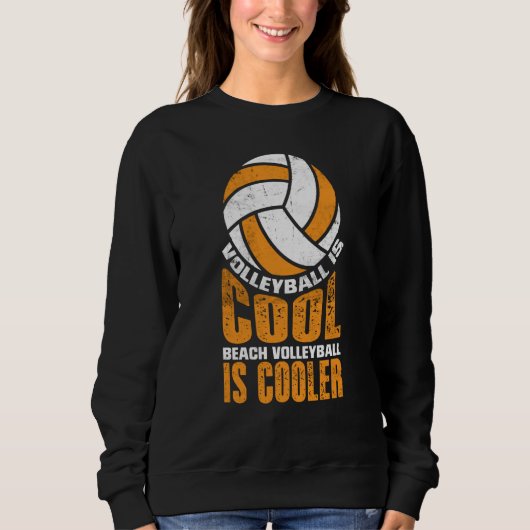 Volleyball Is Cool Beach Volleyball Is Cooler  2 Trui (Voorkant)