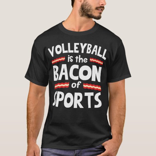 Volleyball Is The Bacon Of T-shirt (Voorkant)