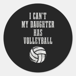 Volleyball Moeder Vader Ik Kan Niet Dochter Haast  Ronde Sticker
