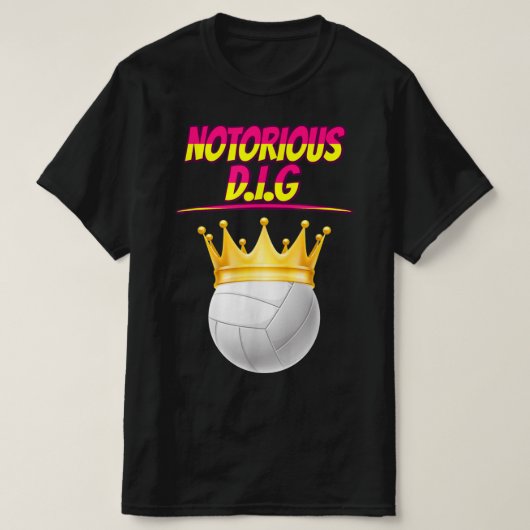 Volleyball Notorous Dig Fun Quote Sarcastic T-shirt (Design voorkant)