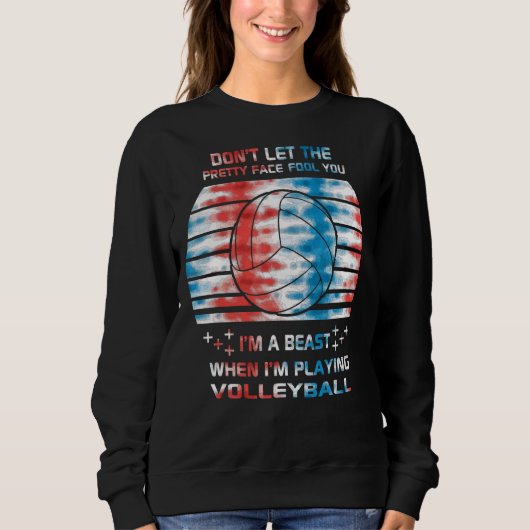 Volleyball Player Dont Let The Pretty Face Fool Yo Trui (Voorkant)