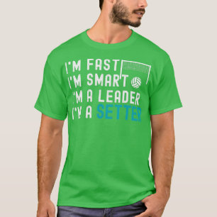 Volleyball Setter Funny Im A Setter Gezegden T-shirt