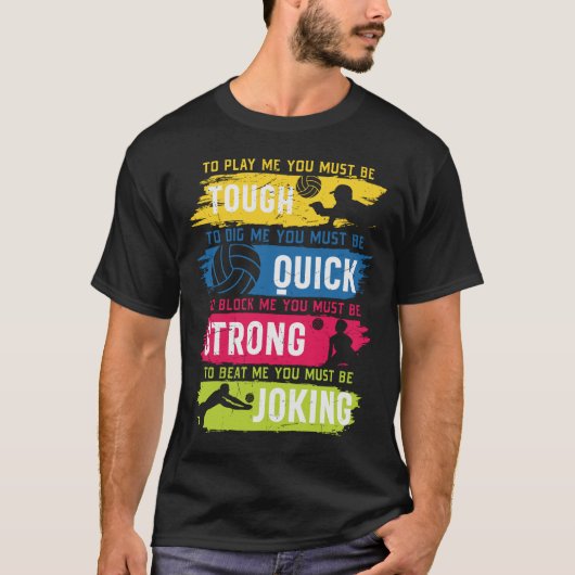 Volleyball Tough Quick Strong Joking T-shirt (Voorkant)
