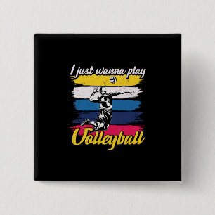 Volleybalspeler Ik wil gewoon volleybal spelen Vierkante Button 5,1 Cm