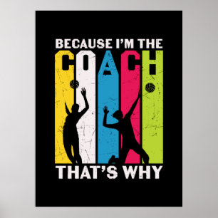 Volleybalspeler Omdat ik de coach ben Poster
