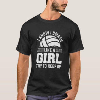 Volleybalteam Ik weet dat ik smash als een meisje  T-shirt