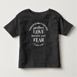 "Volmaakte liefde verdrijft angst" (1 Johannes 4:1 Kinder Shirts