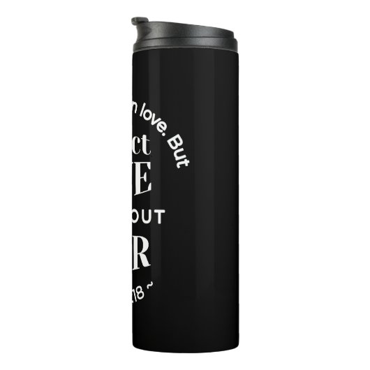 "Volmaakte liefde verdrijft angst" (1 Johannes 4:1 Thermosbeker (Geroteerd rechts)