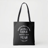 "Volmaakte liefde verdrijft angst" (1 Johannes 4:1 Tote Bag (Voorkant)