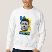 Volodymyr Zelensky - I Need Ammunition, Not A Ride Trui (Voorkant)