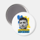 Volodymyr Zelensky - Ik heb munitie nodig, geen ri Magneet (Voorkant / Achterkant)