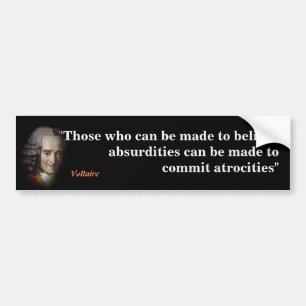 Voltaire citaat over absurdities en wreedheden bumpersticker
