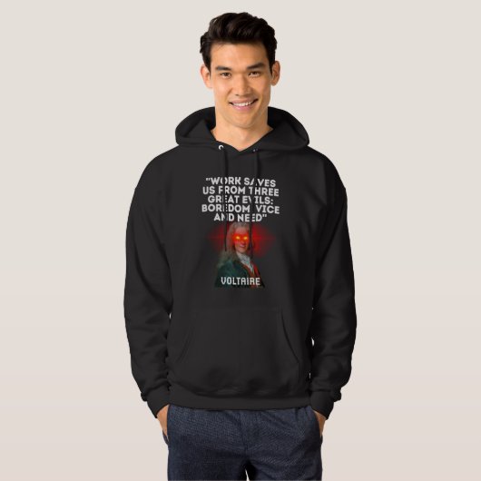 Voltaire Quote Work Saves Us From Three Great Evil Hoodie (Voorkant volledig)