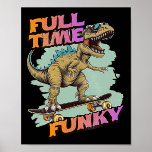 Voltijds Funky Grappige Dinosaurus Skateboarden  Poster