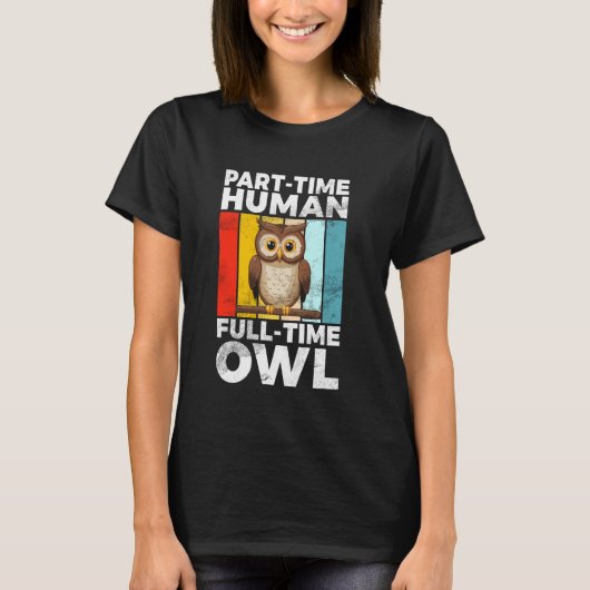 voltijdse uil voor deeltijd-gebruik t-shirt (Voorkant)